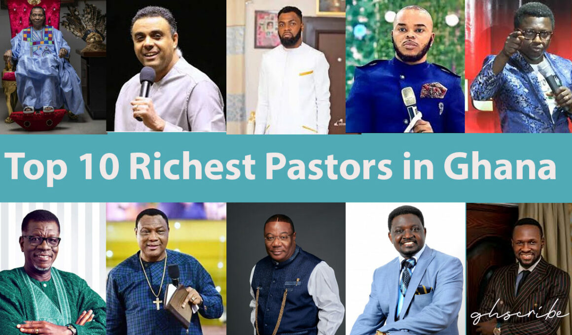 Top 10 Richest Pastors in Ghana